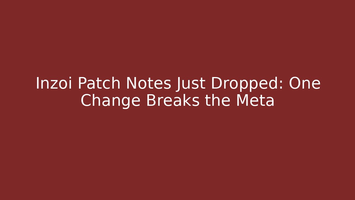 Inzoi Patch Notes Just Dropped: One Change Breaks the Meta