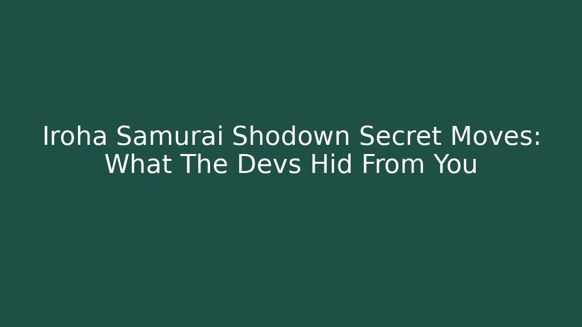 Iroha Samurai Shodown Secret Moves: What The Devs Hid From You