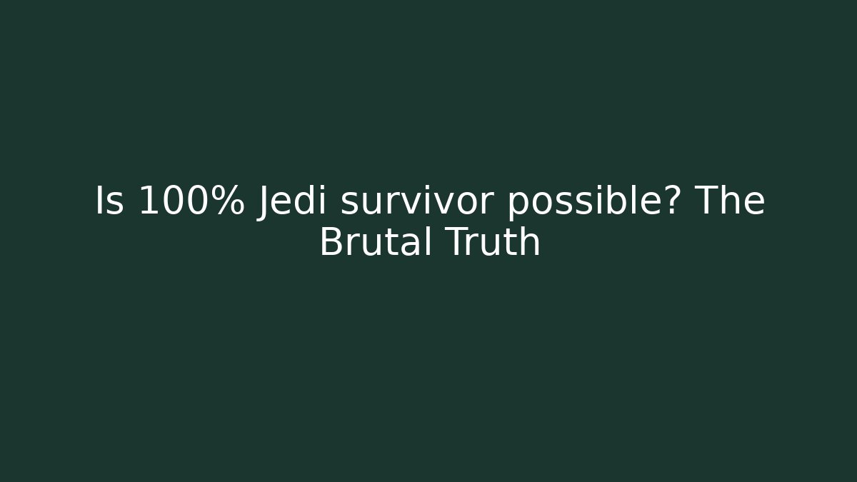 Is 100% Jedi survivor possible? The Brutal Truth