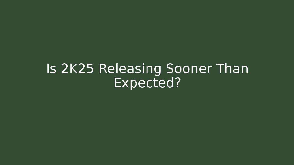 Is 2K25 Releasing Sooner Than Expected? - Critter Realm