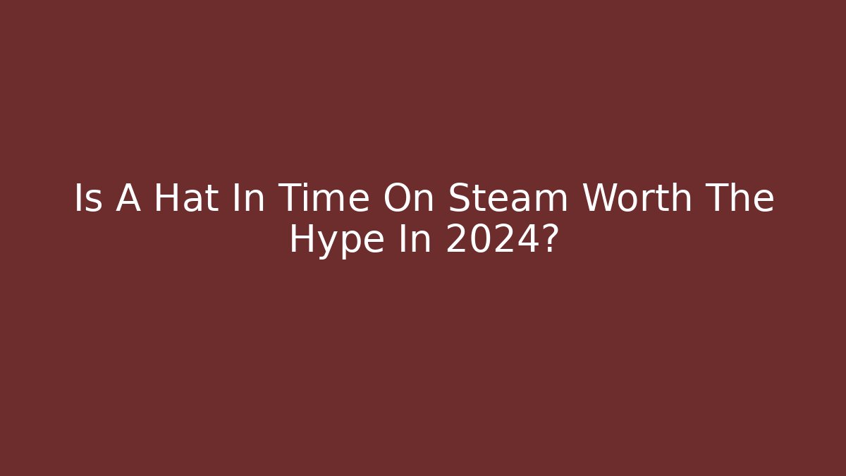Is A Hat In Time On Steam Worth The Hype In 2024?