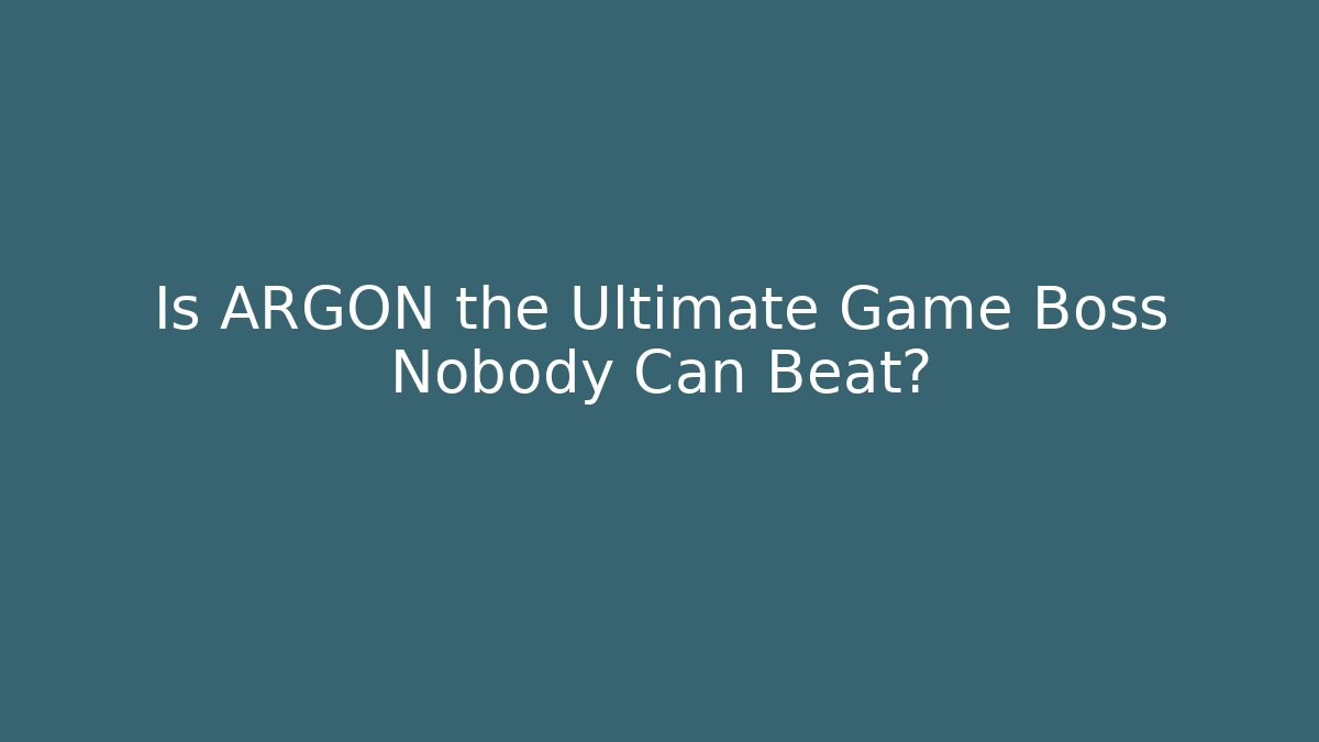 Is ARGON the Ultimate Game Boss Nobody Can Beat? - Critter Realm