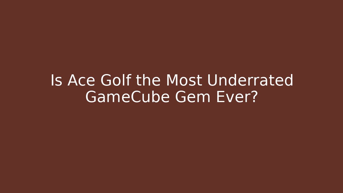 Is Ace Golf the Most Underrated GameCube Gem Ever?
