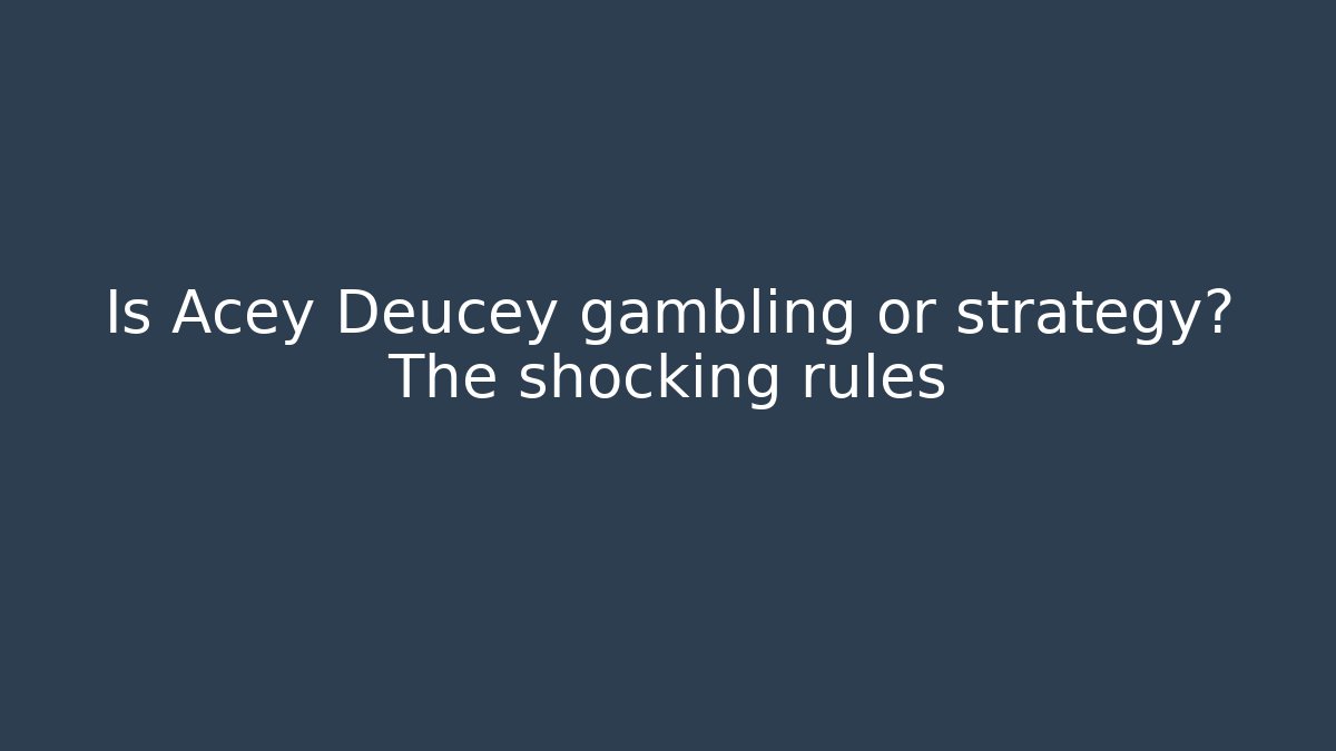 Is Acey Deucey gambling or strategy? The shocking rules - Critter Realm