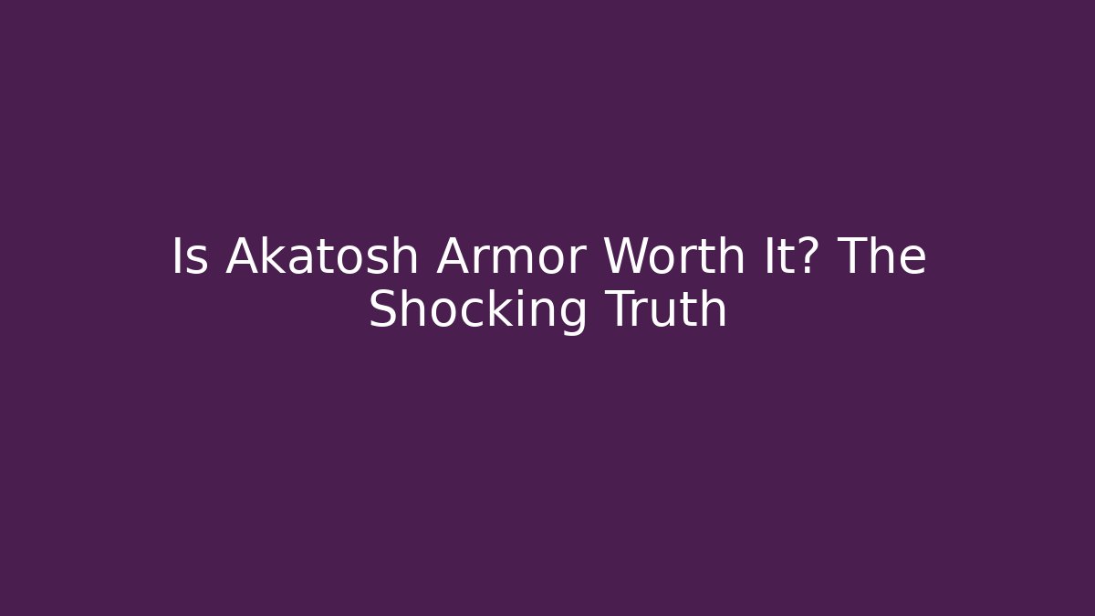 Is Akatosh Armor Worth It? The Shocking Truth