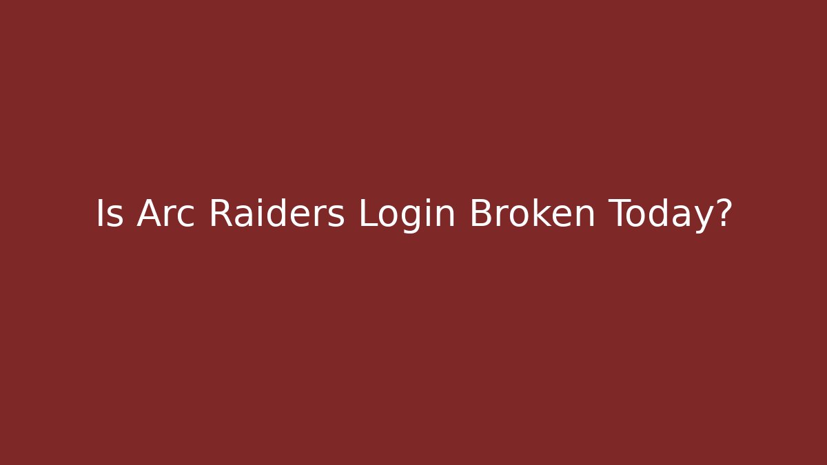 Is Arc Raiders Login Broken Today? - Critter Realm