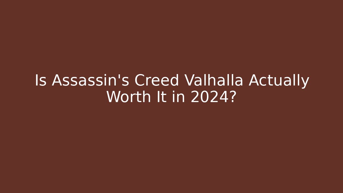 Is Assassin's Creed Valhalla Actually Worth It in 2024? - Critter Realm