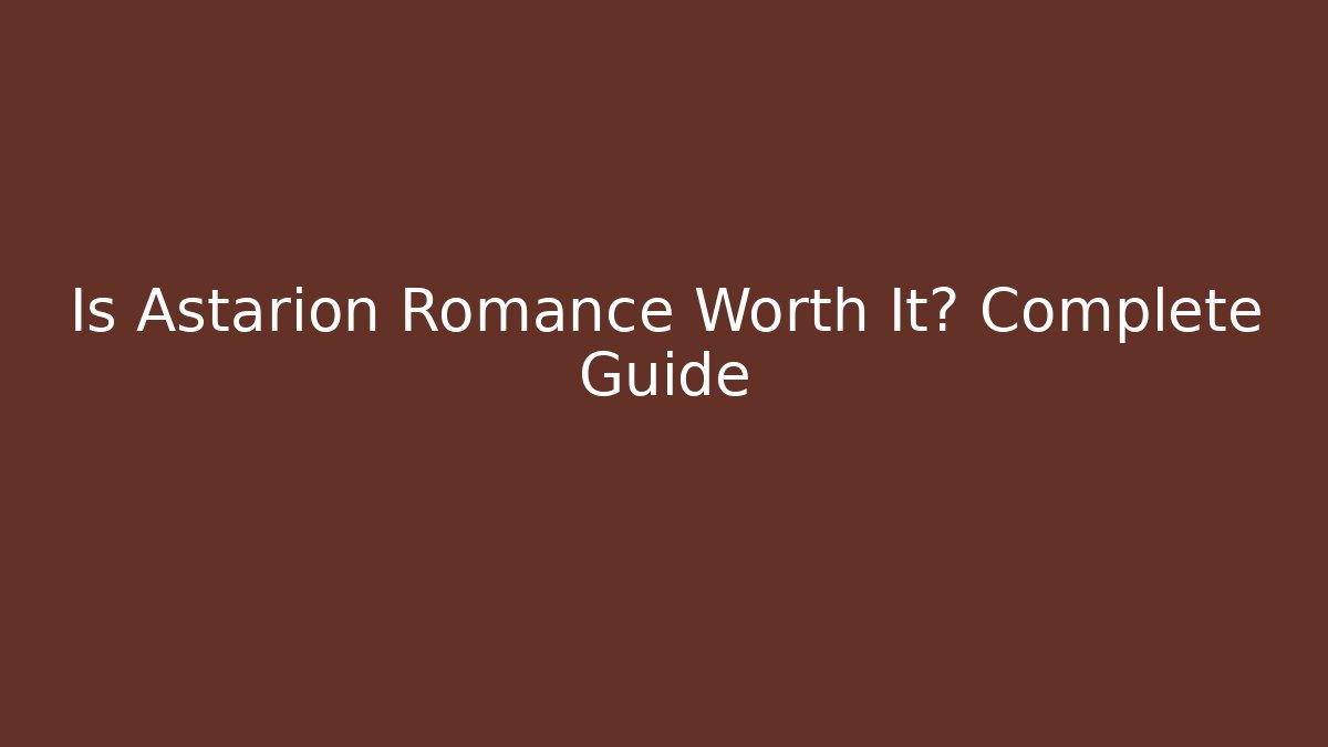 Is Astarion Romance Worth It? Complete Guide