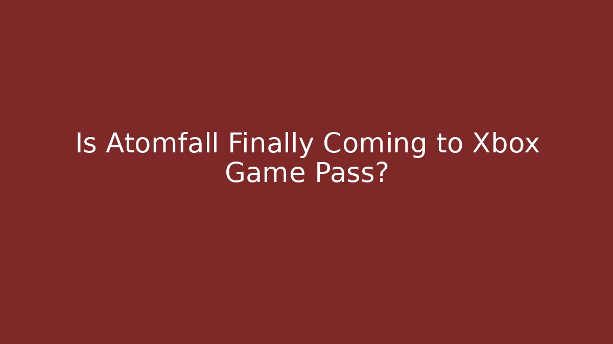 Is Atomfall Finally Coming to Xbox Game Pass? - Critter Realm