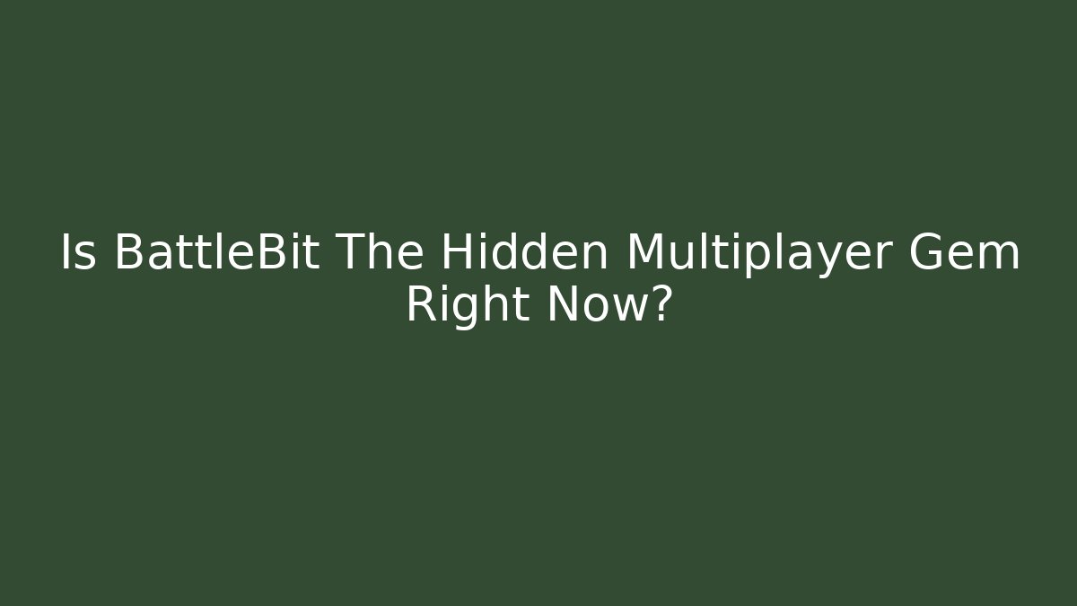 Is BattleBit The Hidden Multiplayer Gem Right Now? - Critter Realm