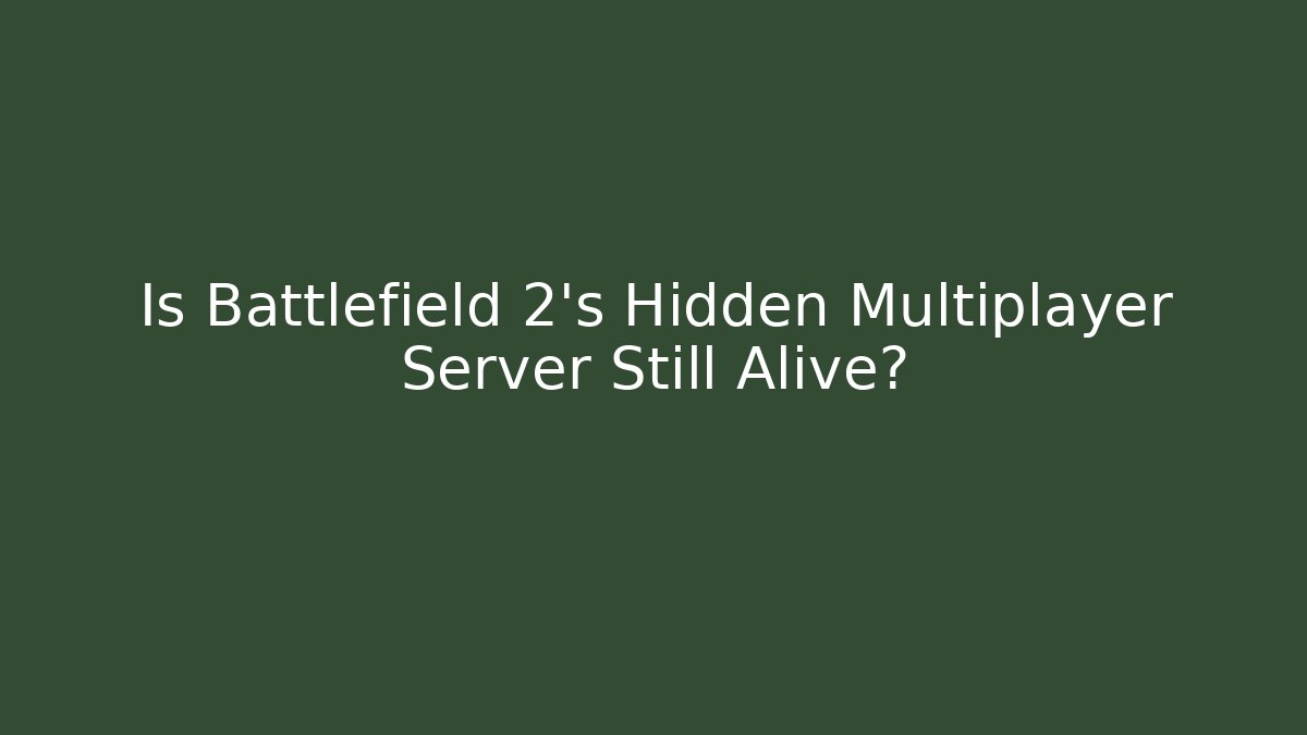 Is Battlefield 2’s Hidden Multiplayer Server Still Alive?