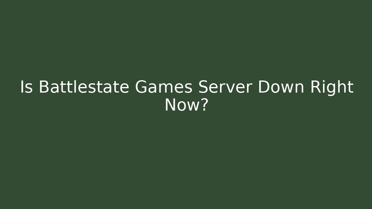 Is Battlestate Games Server Down Right Now?