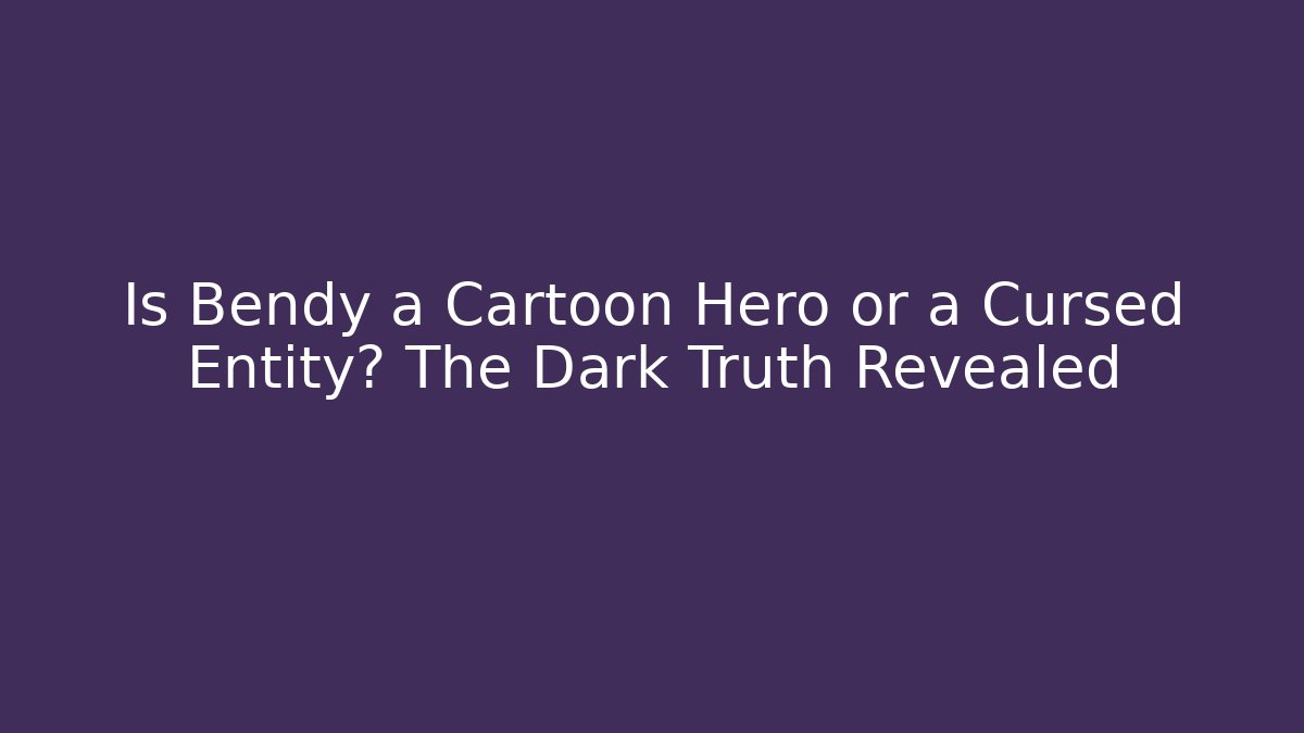 Is Bendy a Cartoon Hero or a Cursed Entity? The Dark Truth Revealed - Critter Realm