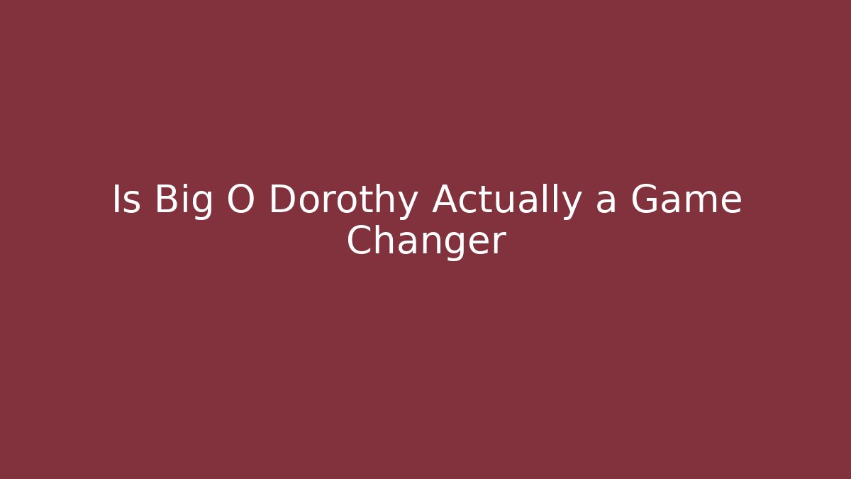 Is Big O Dorothy Actually a Game Changer