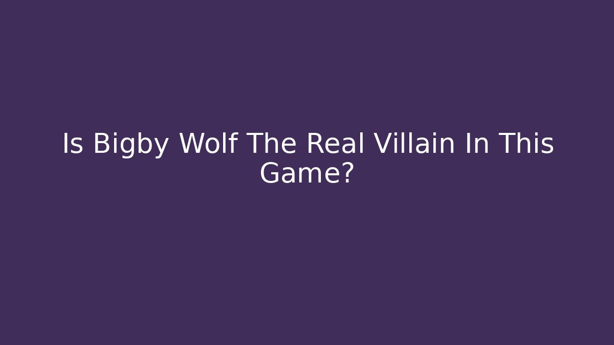 Is Bigby Wolf The Real Villain In This Game?
