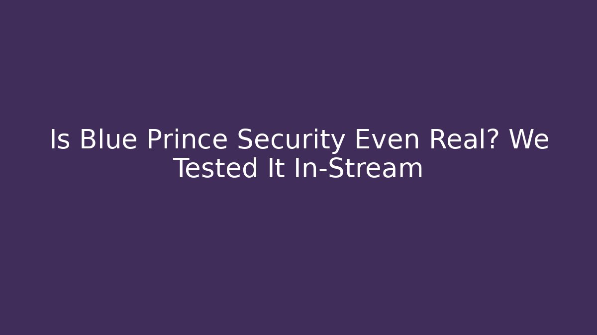 Is Blue Prince Security Even Real? We Tested It In-Stream - Critter Realm
