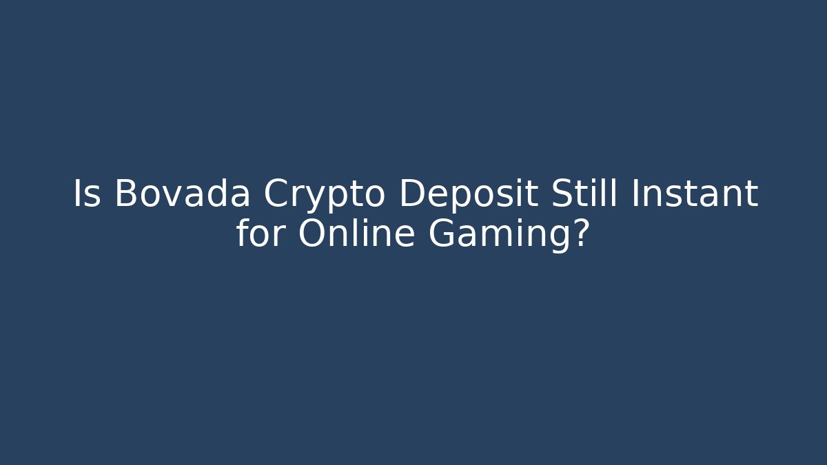 Is Bovada Crypto Deposit Still Instant for Online Gaming?