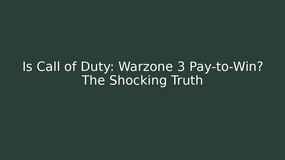 Is Call of Duty: Warzone 3 Pay-to-Win? The Shocking Truth - Critter Realm