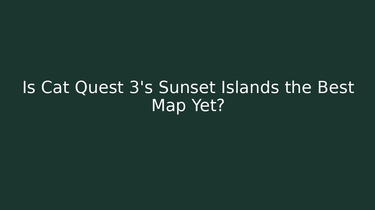 Is Cat Quest 3's Sunset Islands the Best Map Yet?