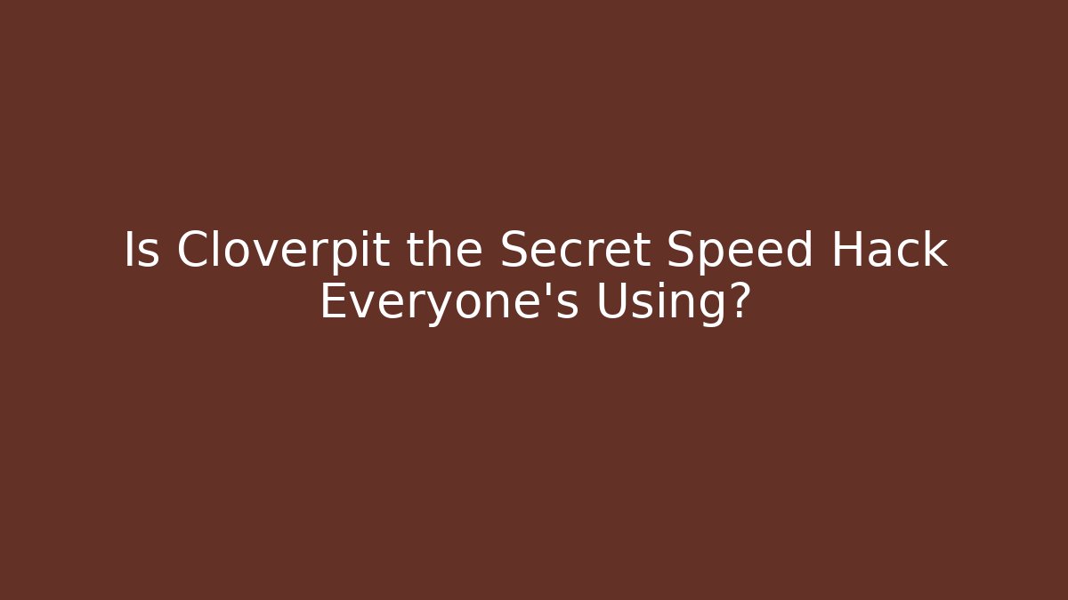 Is Cloverpit the Secret Speed Hack Everyone's Using?