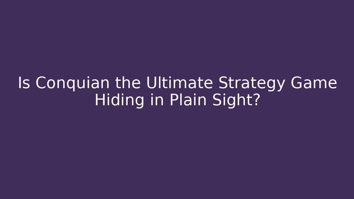 Is Conquian the Ultimate Strategy Game Hiding in Plain Sight?