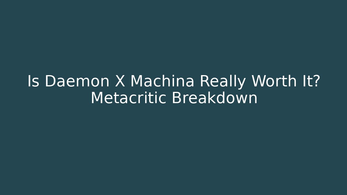 Is Daemon X Machina Really Worth It? Metacritic Breakdown