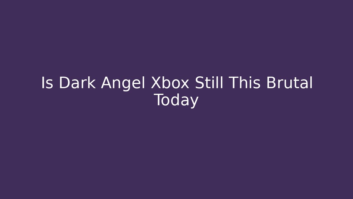 Is Dark Angel Xbox Still This Brutal Today