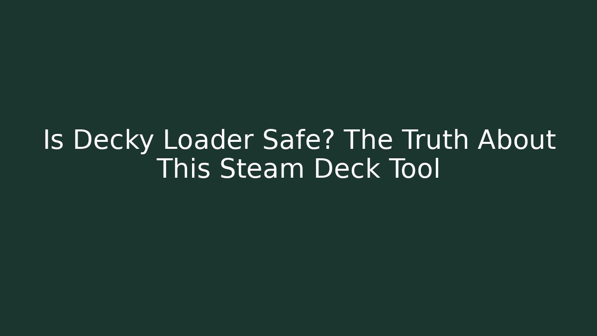 Is Decky Loader Safe? The Truth About This Steam Deck Tool - Critter Realm