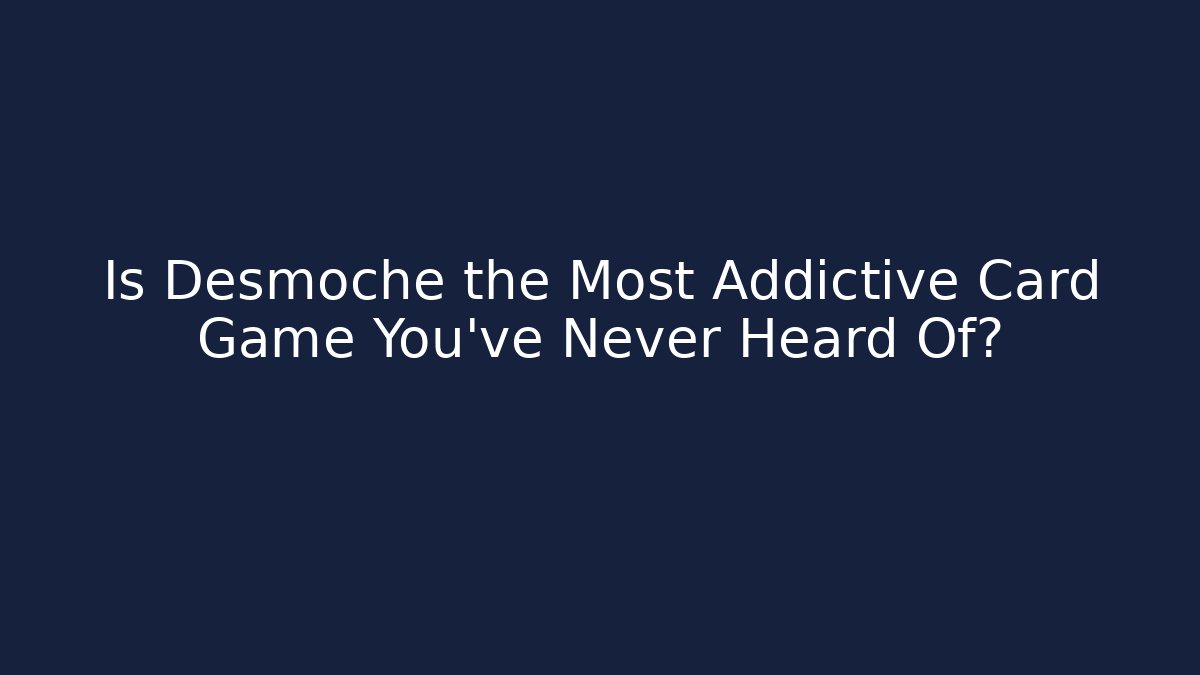 Is Desmoche the Most Addictive Card Game You've Never Heard Of?