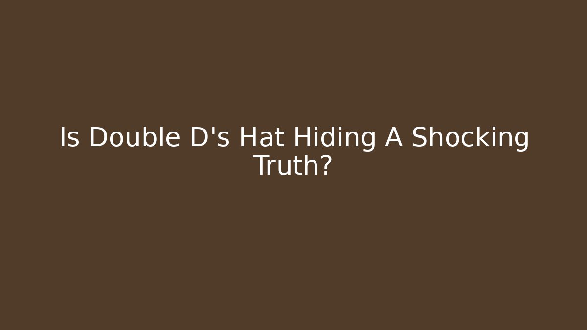 Is Double D's Hat Hiding A Shocking Truth? - Critter Realm