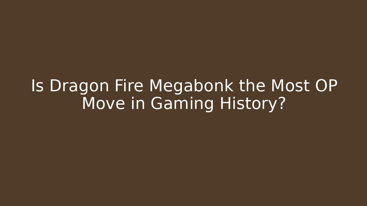 Is Dragon Fire Megabonk the Most OP Move in Gaming History?