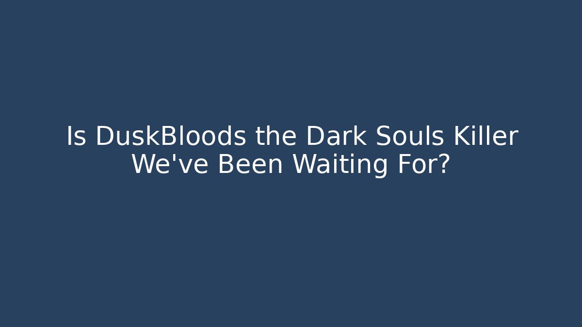 Is DuskBloods the Dark Souls Killer We’ve Been Waiting For? - Critter Realm