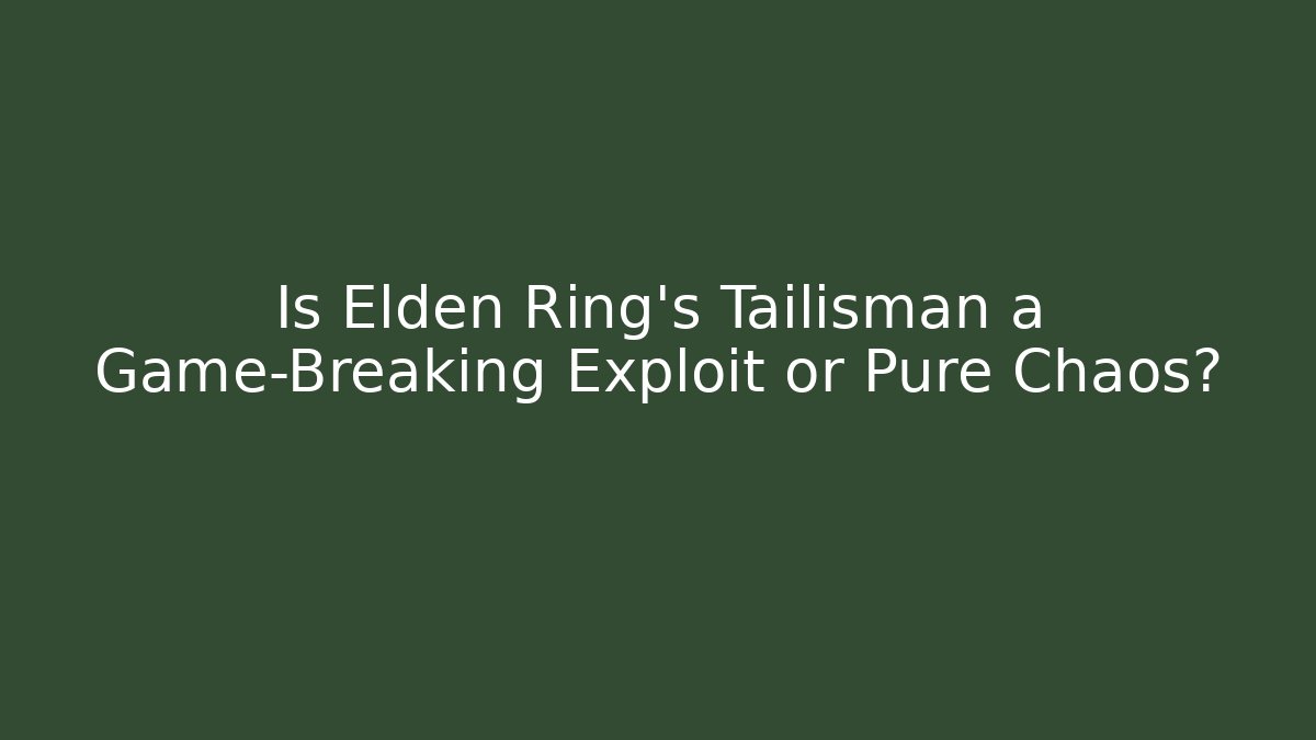 Is Elden Ring's Tailisman a Game-Breaking Exploit or Pure Chaos? - Critter Realm