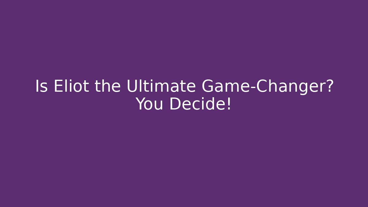 Is Eliot the Ultimate Game-Changer? You Decide! - Critter Realm