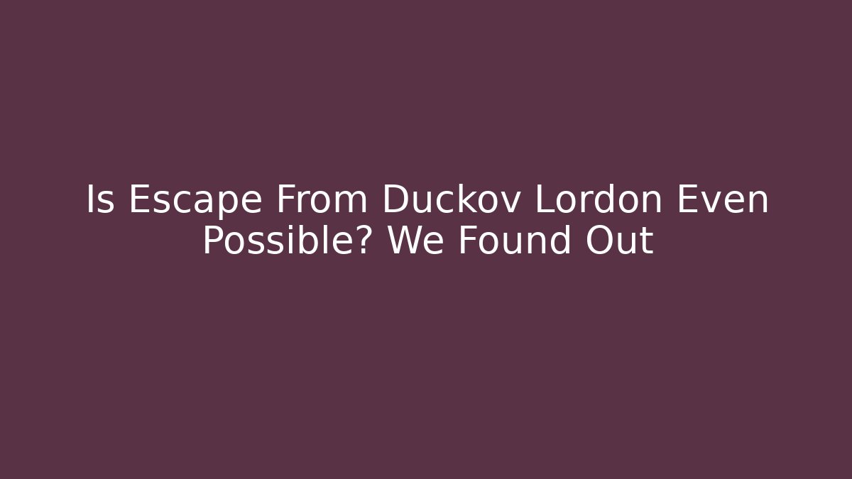 Is Escape From Duckov Lordon Even Possible? We Found Out