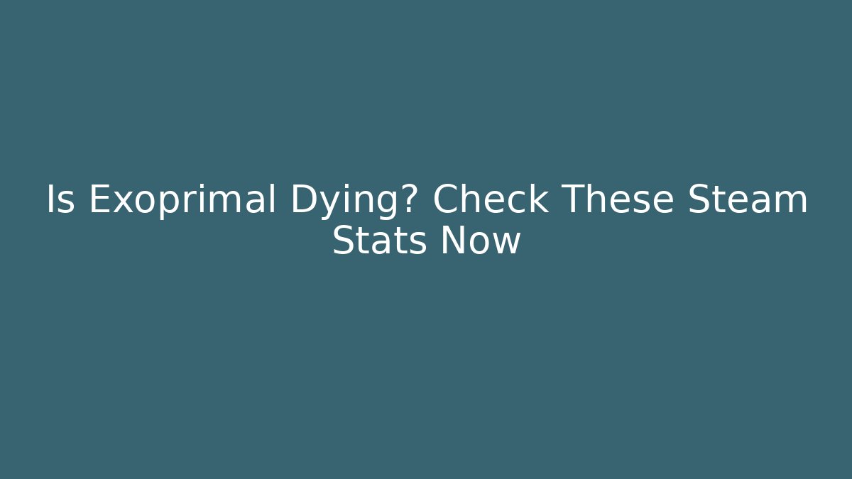 Is Exoprimal Dying? Check These Steam Stats Now