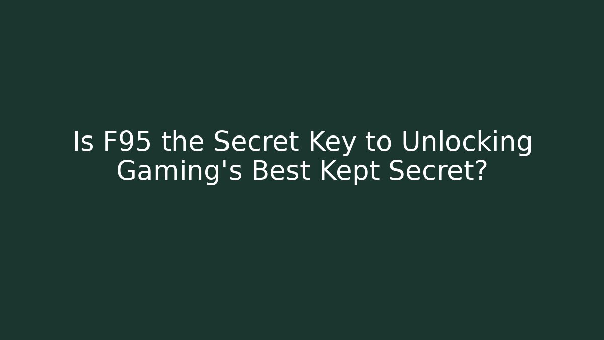 Is F95 the Secret Key to Unlocking Gaming's Best Kept Secret? - Critter Realm