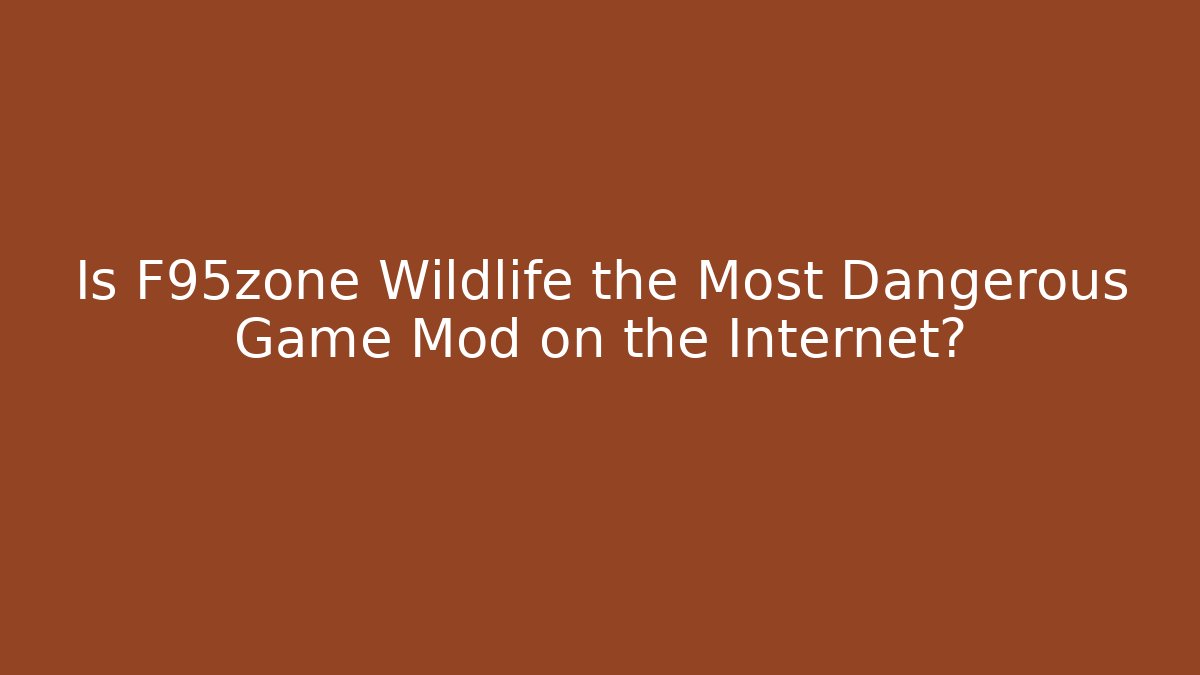 Is F95zone Wildlife the Most Dangerous Game Mod on the Internet?