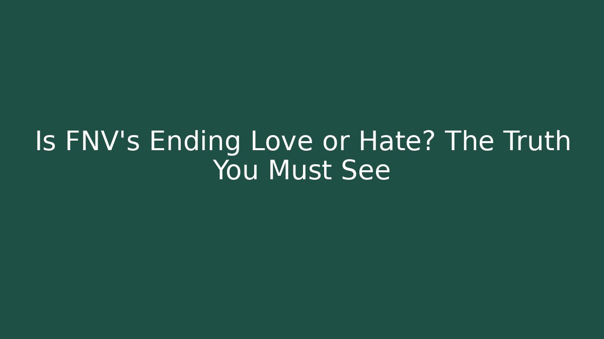 Is FNV's Ending Love or Hate? The Truth You Must See - Critter Realm
