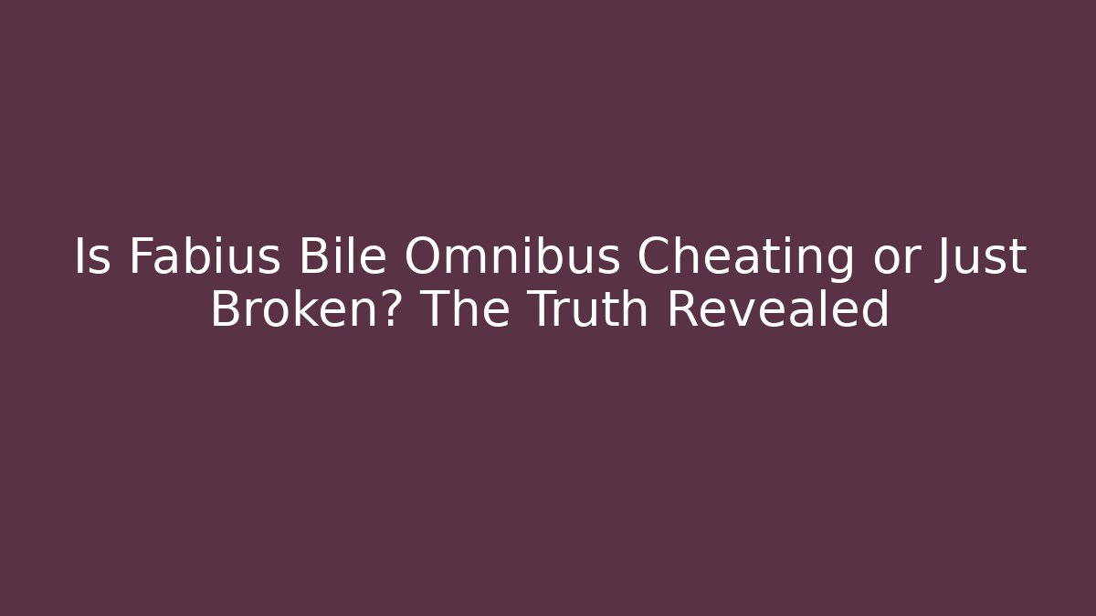 Is Fabius Bile Omnibus Cheating or Just Broken? The Truth Revealed
