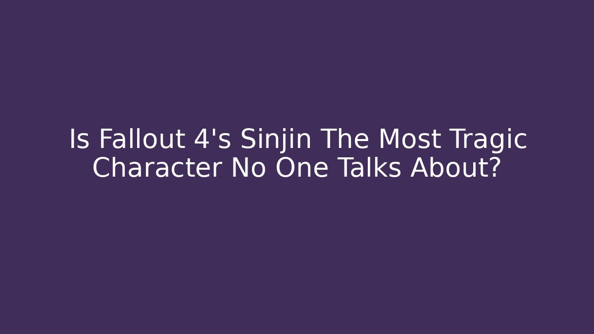 Is Fallout 4's Sinjin The Most Tragic Character No One Talks About?