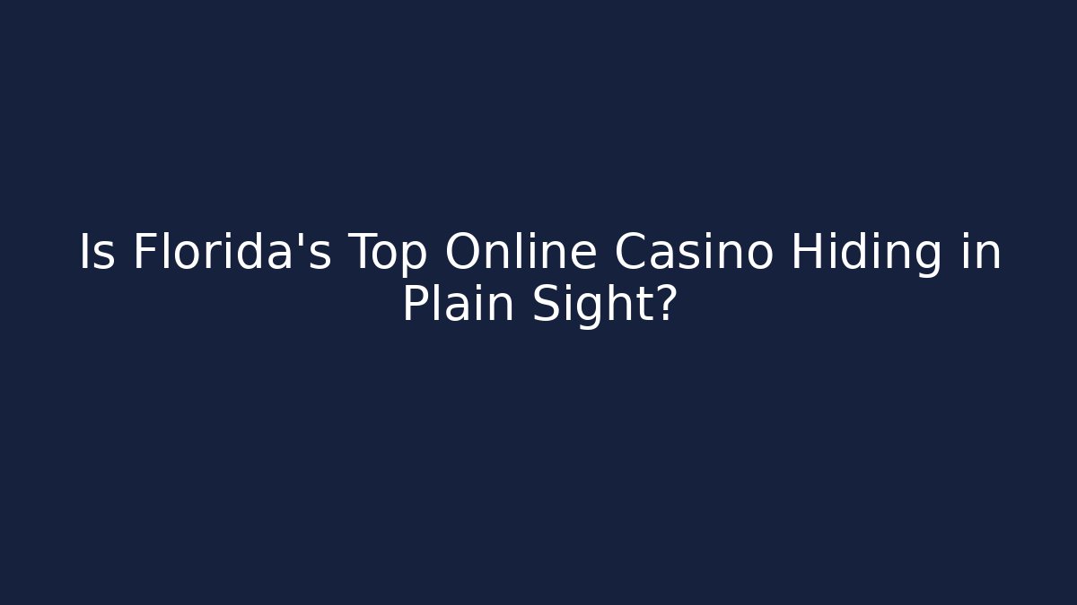 Is Florida's Top Online Casino Hiding in Plain Sight? - Critter Realm