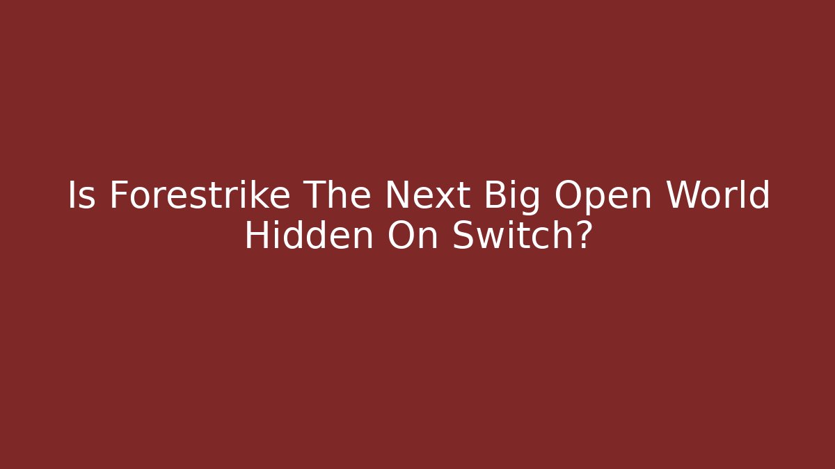 Is Forestrike The Next Big Open World Hidden On Switch?