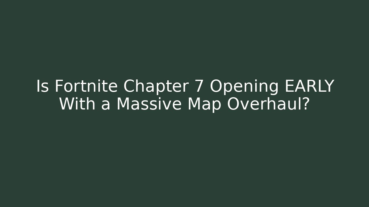 Is Fortnite Chapter 7 Opening EARLY With a Massive Map Overhaul? - Critter Realm