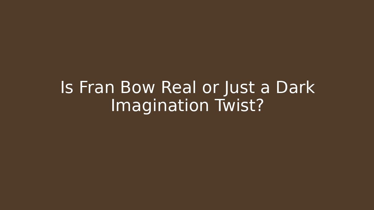 Is Fran Bow Real or Just a Dark Imagination Twist? - Critter Realm