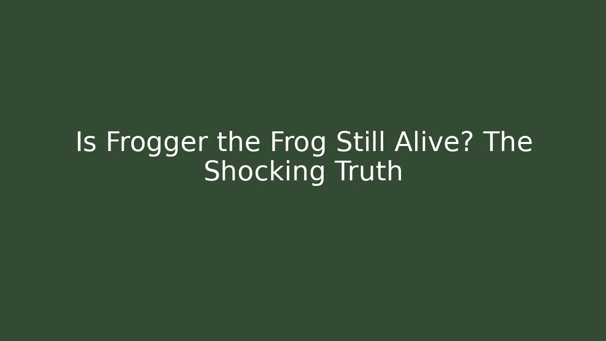 Is Frogger the Frog Still Alive? The Shocking Truth - Critter Realm