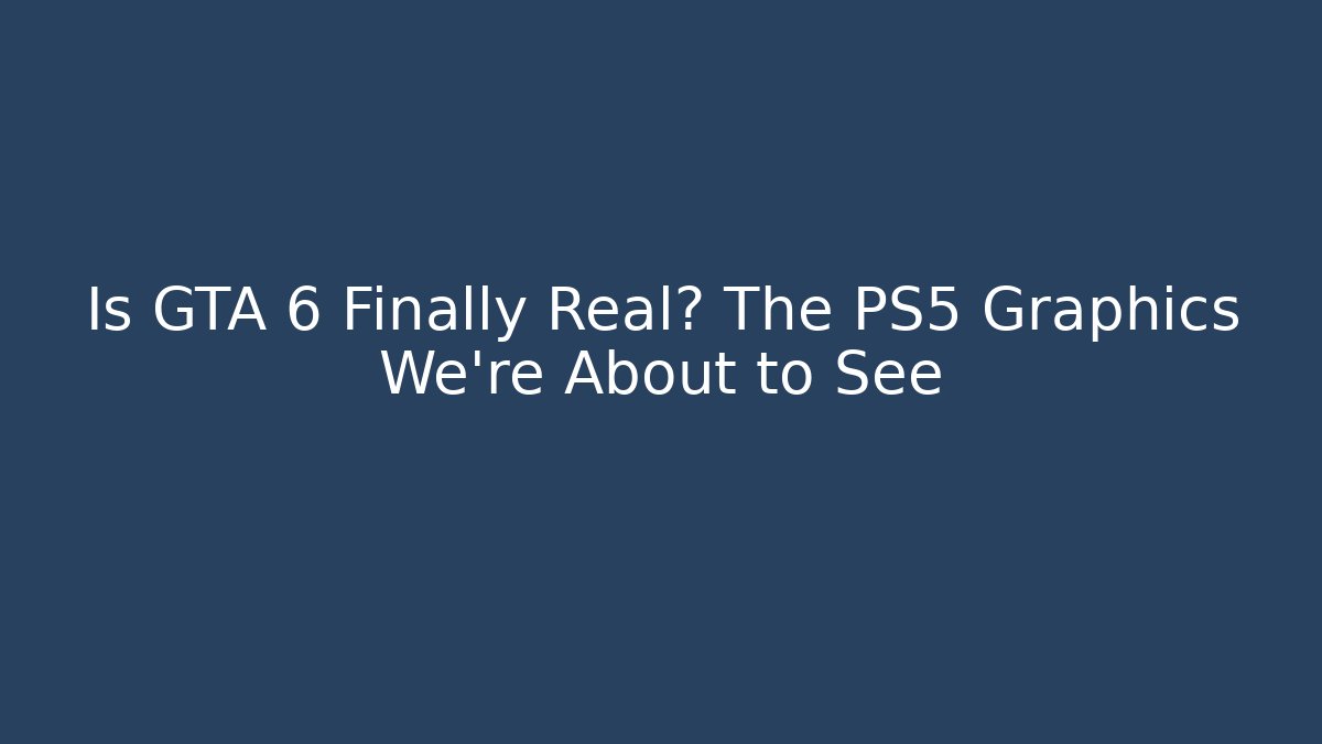 Is GTA 6 Finally Real? The PS5 Graphics We’re About to See - Critter Realm