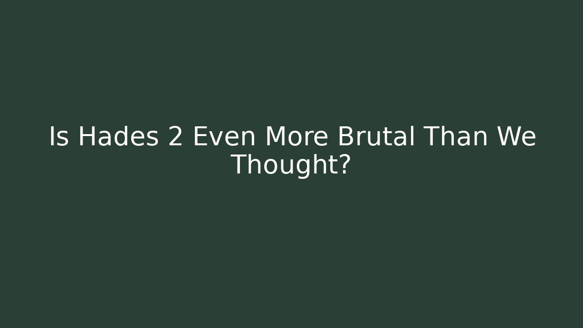 Is Hades 2 Even More Brutal Than We Thought? - Critter Realm