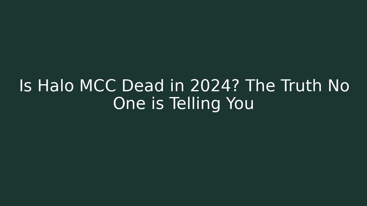 Is Halo MCC Dead in 2024? The Truth No One is Telling You