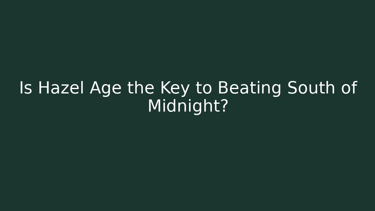 Is Hazel Age the Key to Beating South of Midnight? - Critter Realm